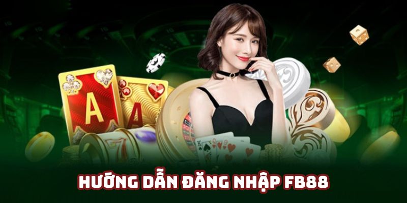 Quy trình đăng nhập FB88 đơn giản và đảm bảo thành công