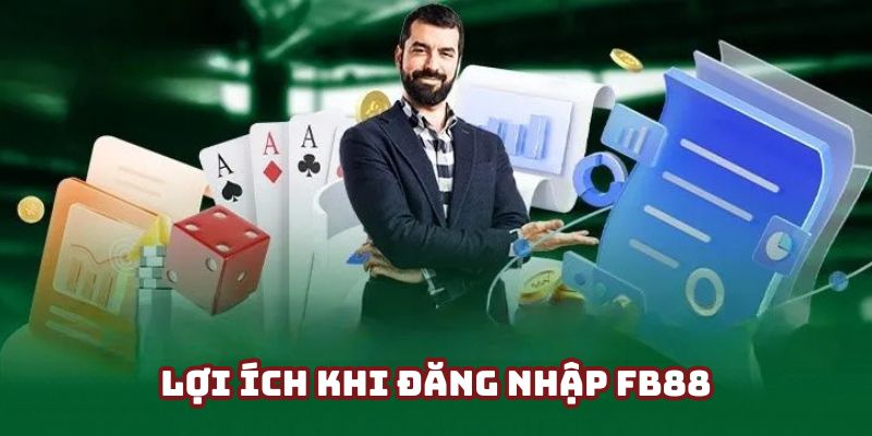 Các ưu điểm tuyệt vời khi đăng nhập FB88