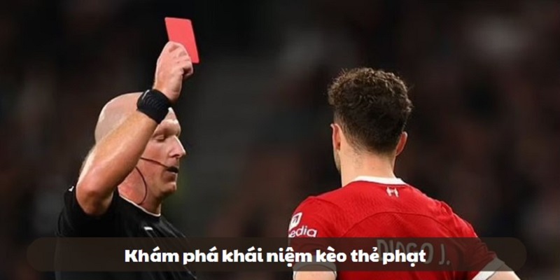 Khám phá chi tiết về khái niệm của kèo thẻ phạt phổ biến tại FB88