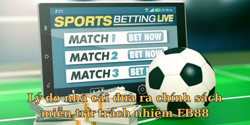 Chính sách miễn trừ trách nhiệm FB88 giúp cược thủ lưu tâm