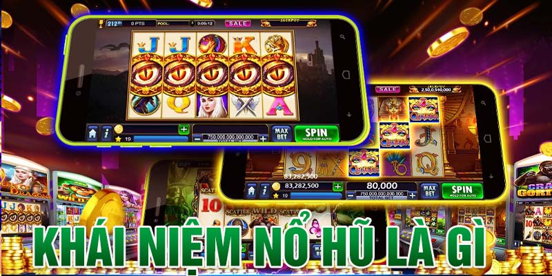 Khái niệm nổ hũ là gì