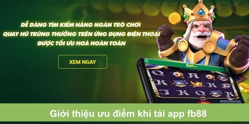 Những ưu điểm khi tải app FB88