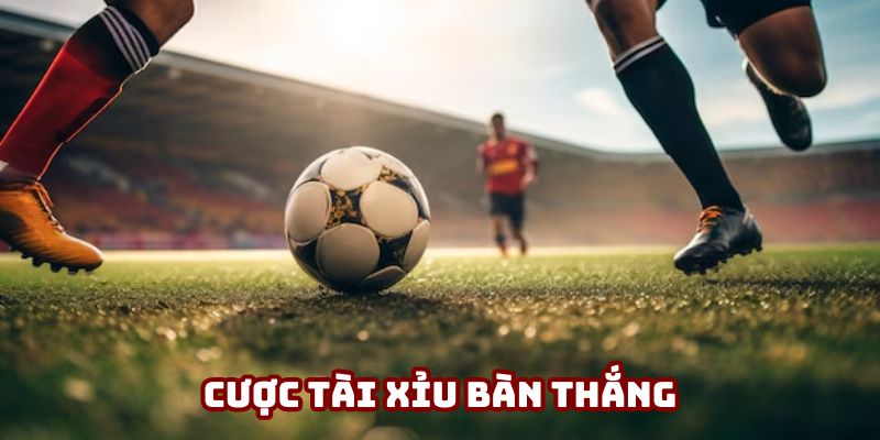 Kèo tài xỉu bóng đá qua số bàn thắng rất dễ chơi